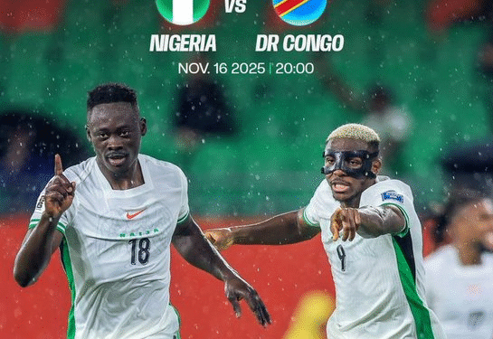 Nigeria, DR Congo Set For Crucial 2026 World Cup Play-off Showdown Today