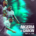 Super Eagles of Nigeria Face Panthers of Gabon Today in  FIFA World Cup Playoffs