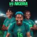Super Falcons of Nigeria and South Africa Battle For World Cup Play-Off Spot Today